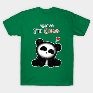 'Cause I'm Cute! T-Shirt